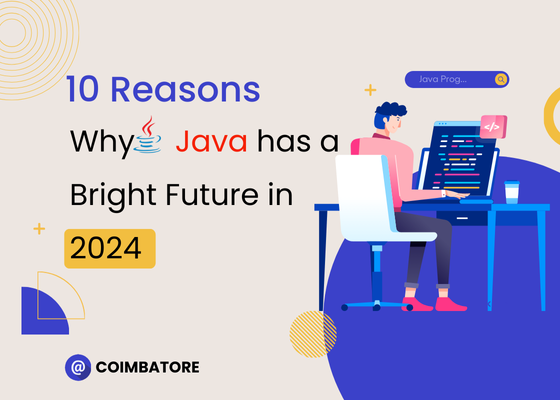 10 Reasons Why Java Has a Bright Future in 2024