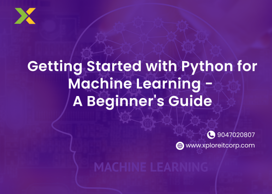 Getting Started with Python for Machine Learning - A Beginner's Guide